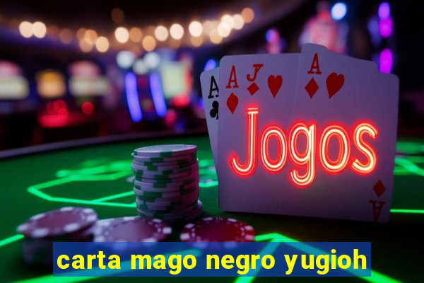 carta mago negro yugioh